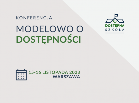 We invite you to the conference “Modelowo o Dostępowo” (Accessibility in a Model)